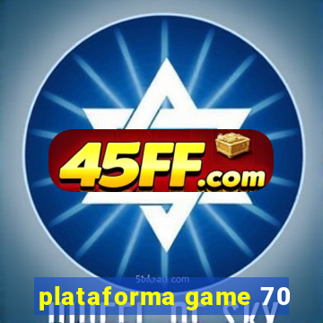 plataforma game 70